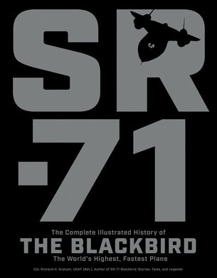 SR-71: The Complete Illustrated History of the Blackbird