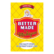 Load image into Gallery viewer, Better Made in Michigan: The Salty Story of Detroit’s Best Chip
