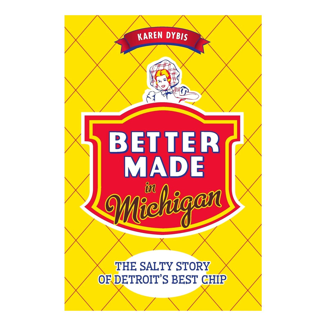 Better Made in Michigan: The Salty Story of Detroit’s Best Chip
