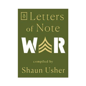 Letters Of Note: War